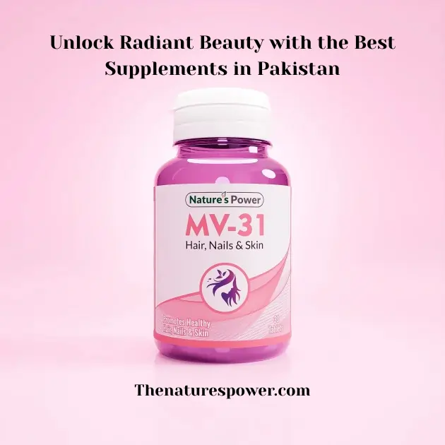 Unlock Radiant Beauty with the Best Supplements in Pakistan